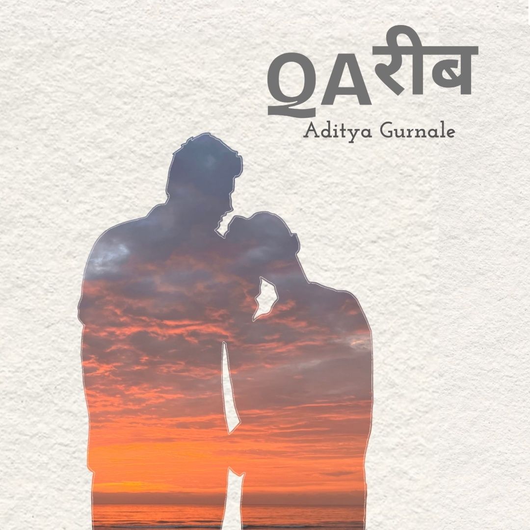 Qareeb - Aditya Gurnale