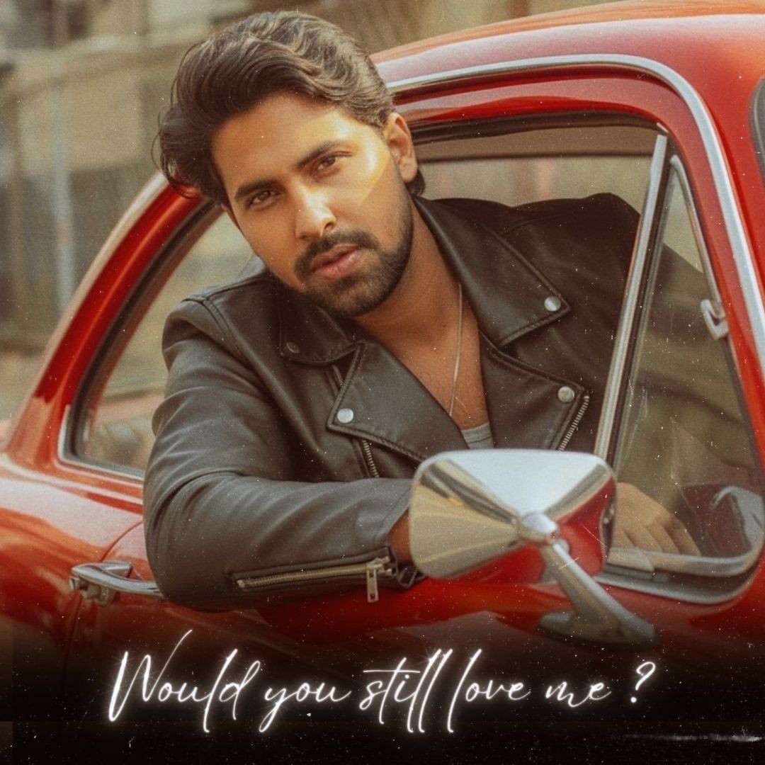 Would You Still Love Me ?