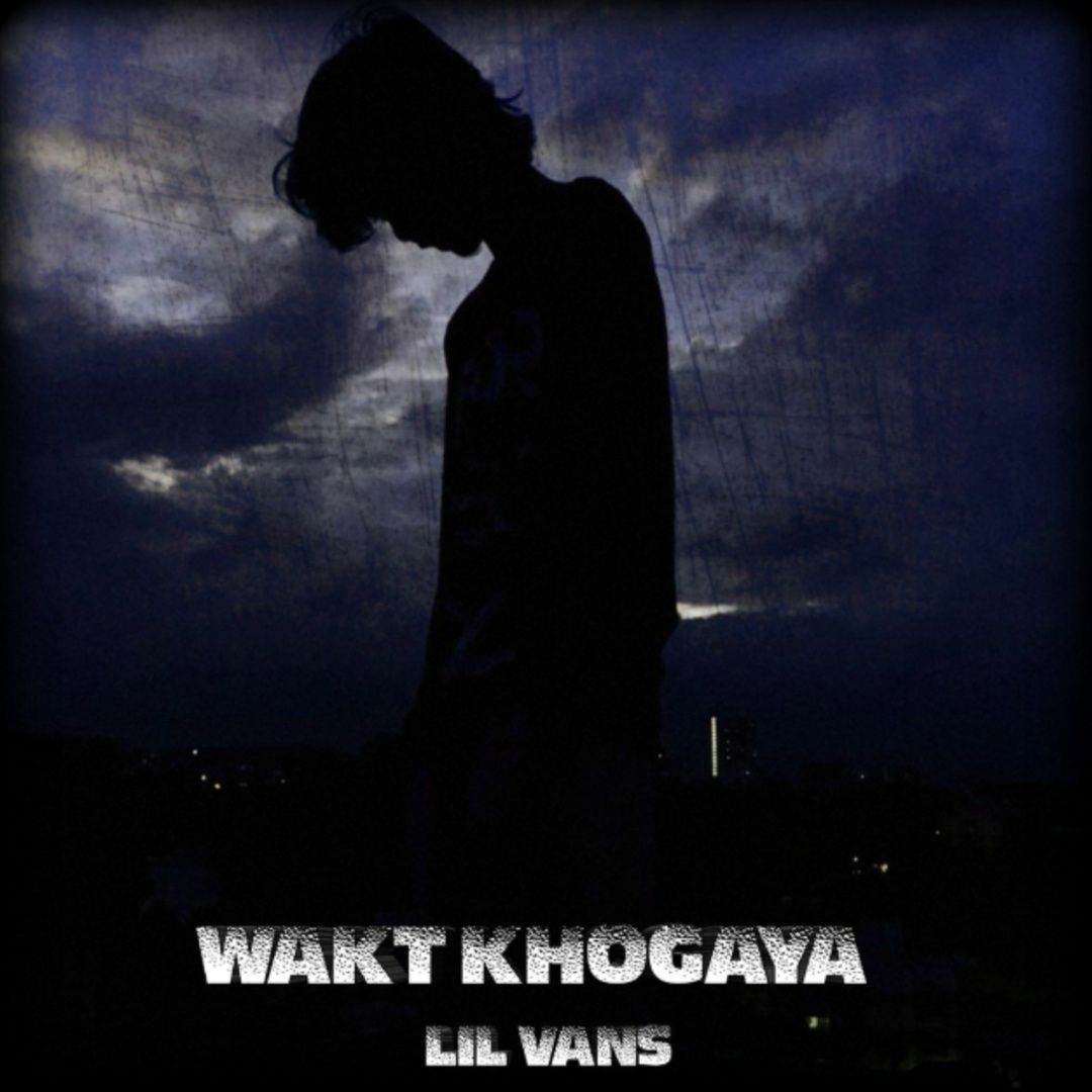 Lil vans - Wakt khogaya